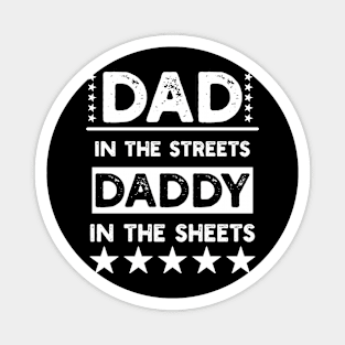 Dad In The Streets Daddy In The Sheets Magnet